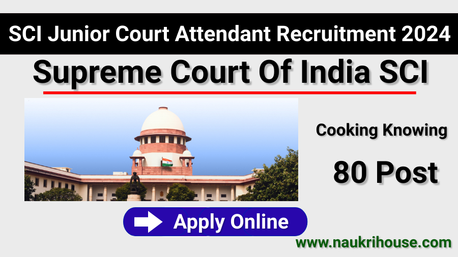 SCI Junior Court Attendant Recruitment 2024 | Supreme Court of India (SCI)