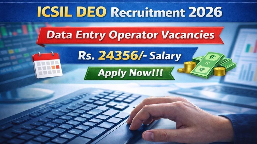 ICSIL Data Entry Operator DEO Recruitment 2026 – Apply Online for 20 Posts 1 ICSIL Data Entry Operator DEO Recruitment 2026
